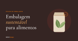 Embalagem sustentável para alimentos — Nexus Design