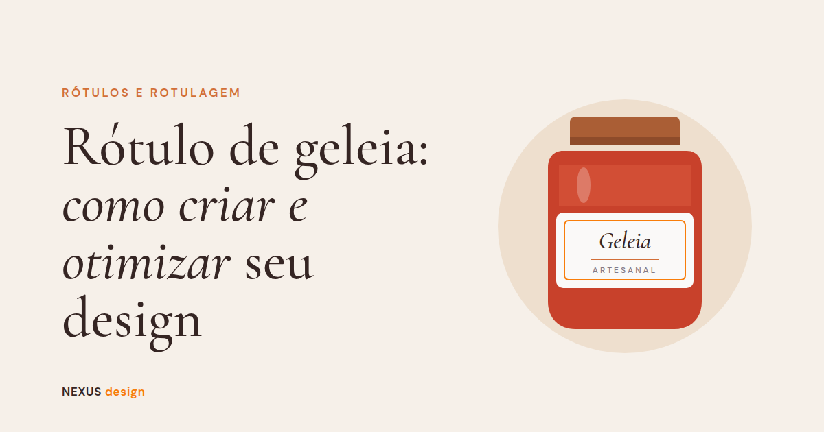 Rótulo de geleia: como criar e otimizar seu design — Nexus Design